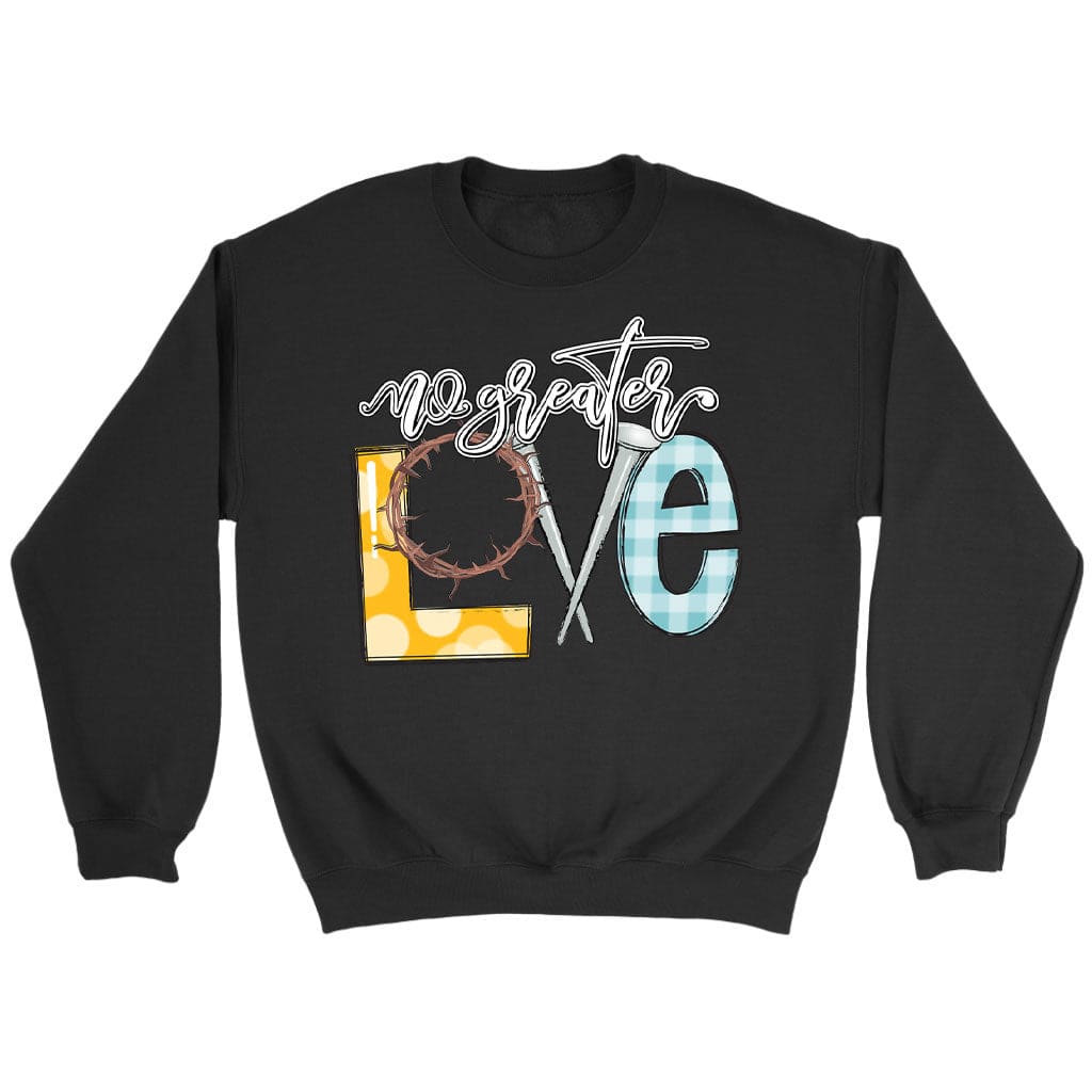 No Greater Love Sweatshirt Black / S