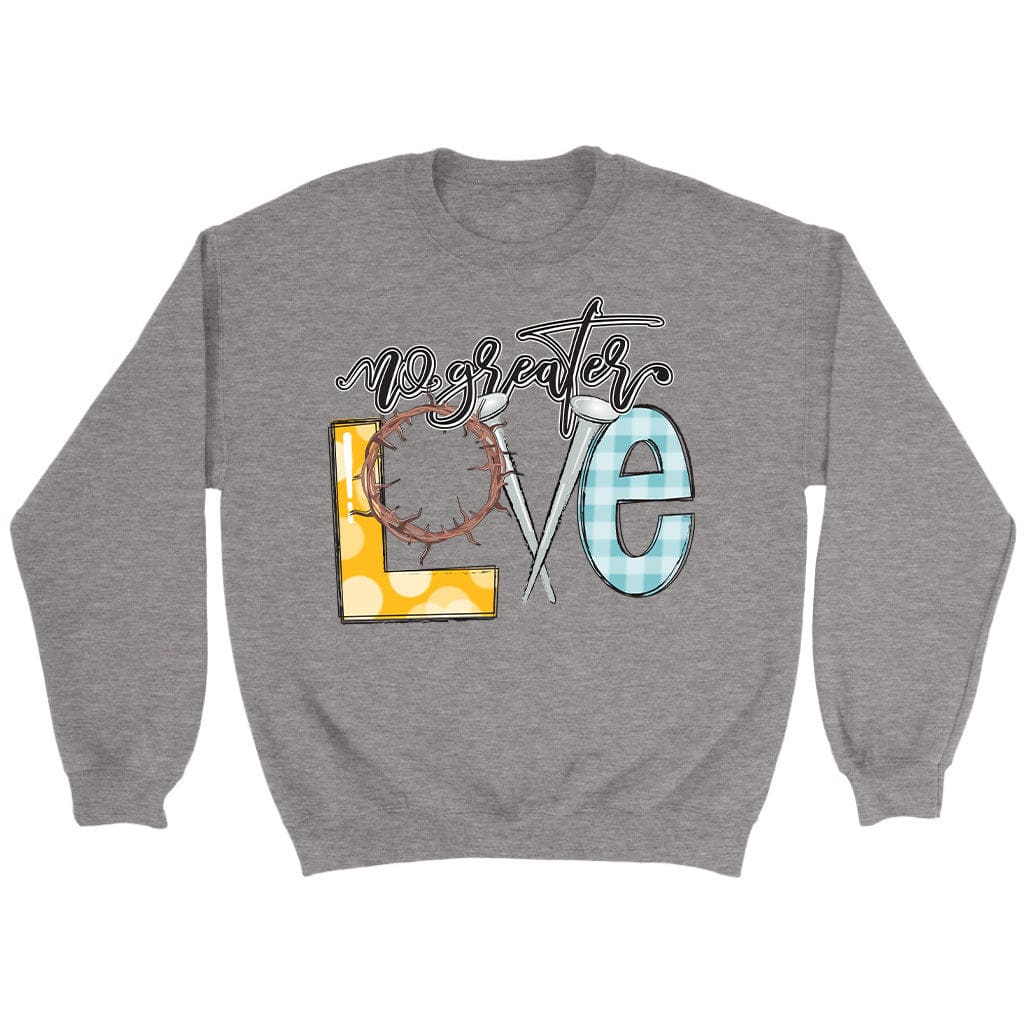 No Greater Love Sweatshirt Sport Grey / S