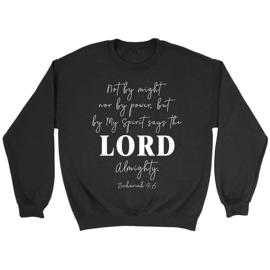 Not by might nor by power but by my Spirit sweatshirt Black / S