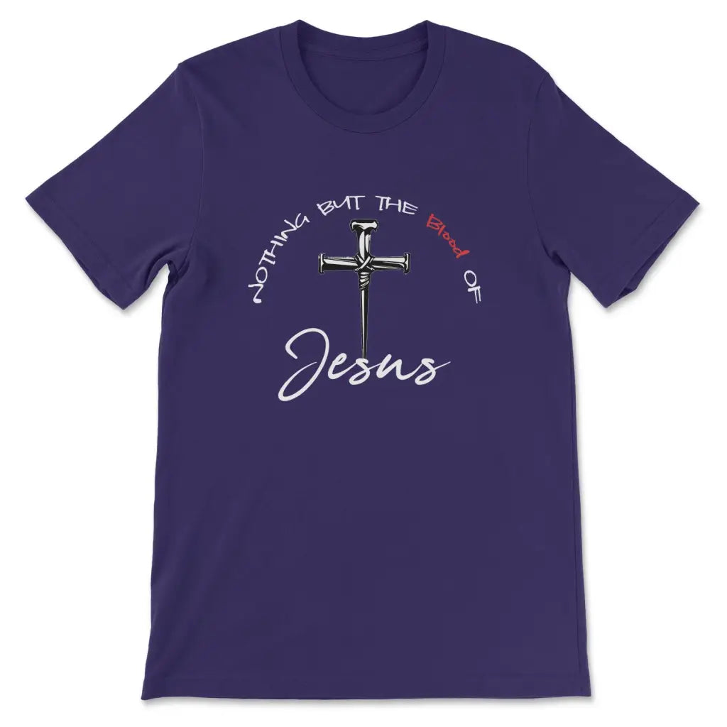 Nothing But The Blood Of Jesus Christian T-shirt | Jesus Shirts Team Purple / S