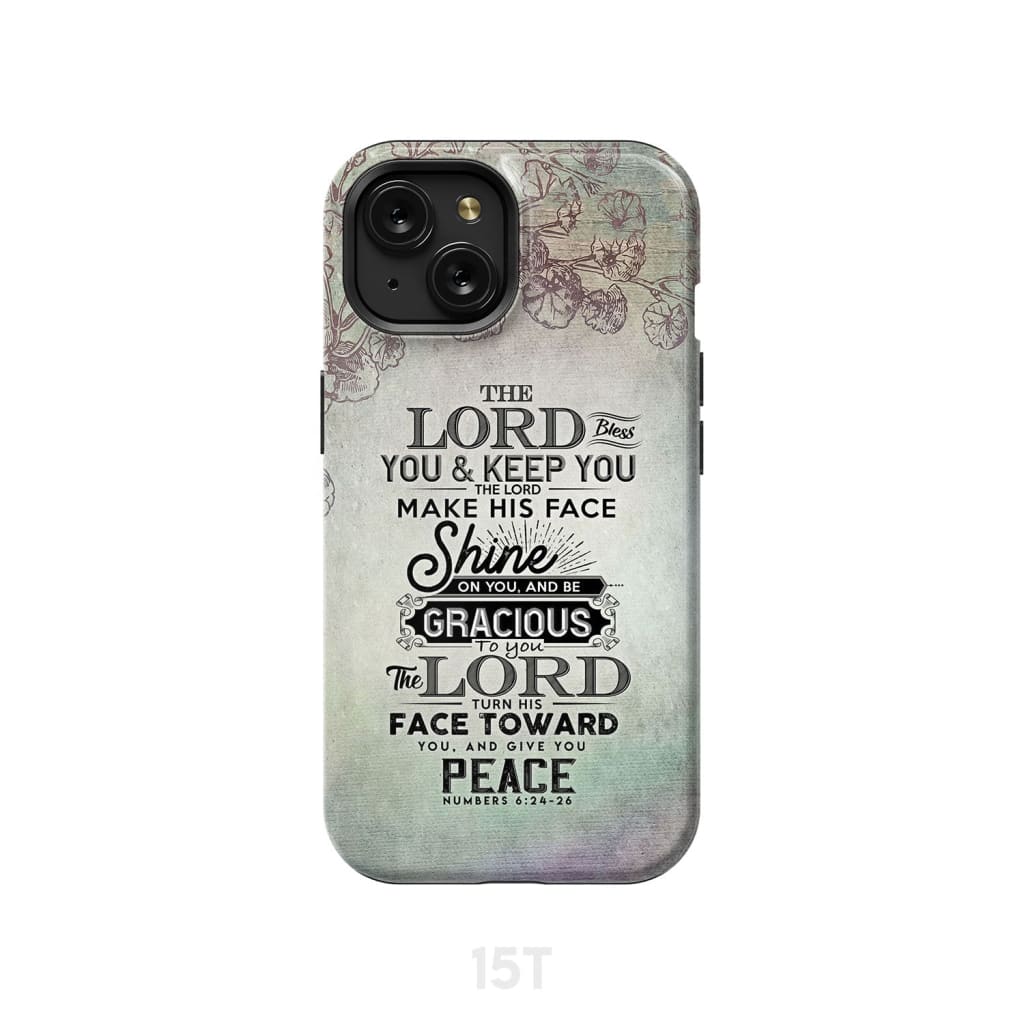 Numbers 6:24 - 26 The Lord bless you and keep phone case Christian cases iPhone 15 / Tough