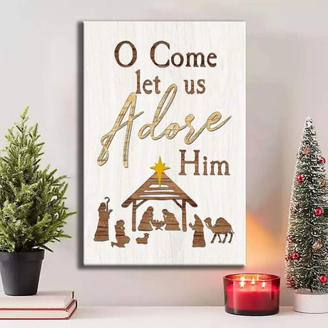 Christian Christmas wall art featuring "O Come Let Us Adore Him" with the Nativity of Jesus, perfect faith-based holiday decor.