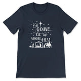 Oh come let us adore Him Christmas Christian t-shirt