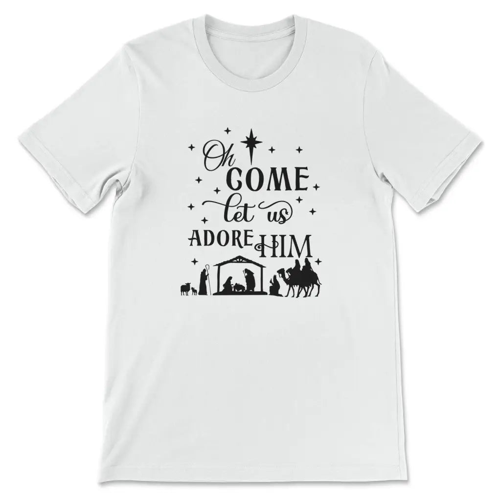 Oh come let us adore Him Christmas Christian t-shirt