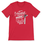 Only Jesus could build a bridge to heaven christian t-shirt Red / S