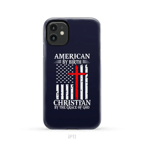 Patriotic Christian phone cases: American by birth Christian by the grace of God phone case iPhone 11 / Tough Case