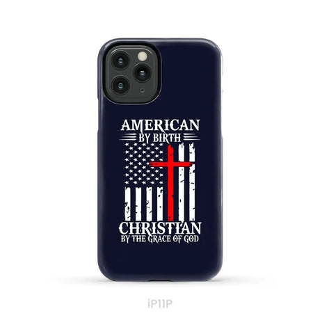 Patriotic Christian phone cases: American by birth Christian by the grace of God phone case iPhone 11 Pro / Tough Case