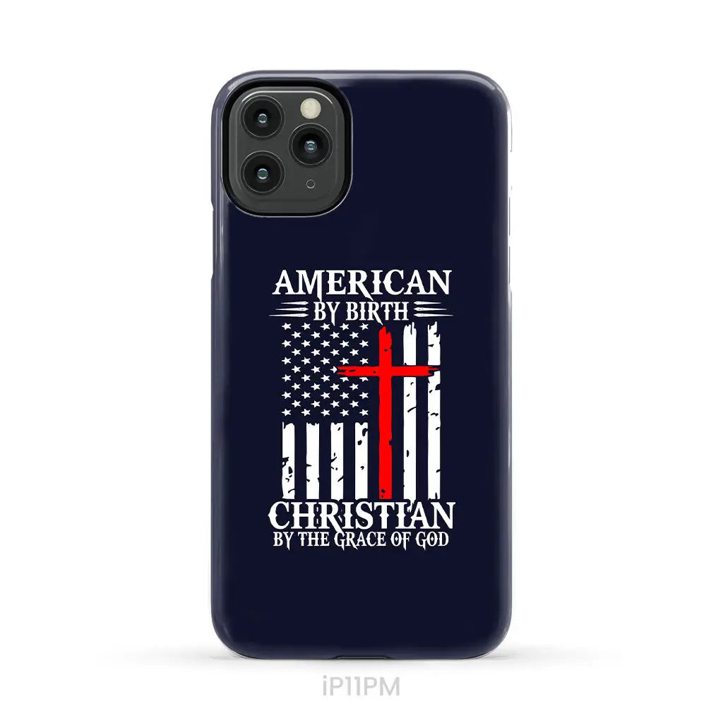 Patriotic Christian phone cases: American by birth Christian by the grace of God phone case iPhone 11 Pro Max / Tough