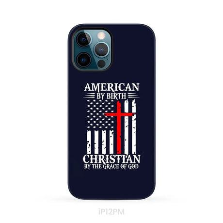 Patriotic Christian phone cases: American by birth Christian by the grace of God phone case iPhone 12 Pro Max / Tough