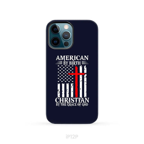Patriotic Christian phone cases: American by birth Christian by the grace of God phone case iPhone 12 Pro / Tough Case