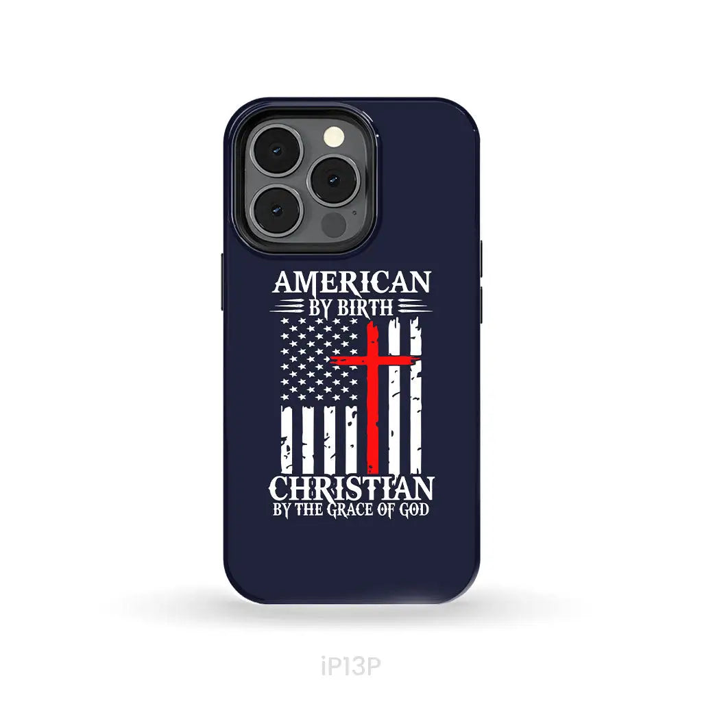 Patriotic Christian phone cases: American by birth Christian by the grace of God phone case iPhone 13 Pro / Tough Case