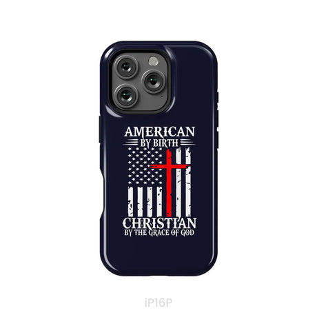 Patriotic Christian phone cases: American by birth Christian by the grace of God phone case iPhone 16 Pro / Tough Case