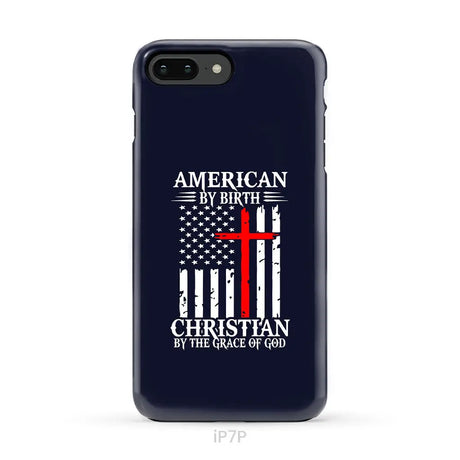 Patriotic Christian phone cases: American by birth Christian by the grace of God phone case iPhone 7 Plus / Tough Case
