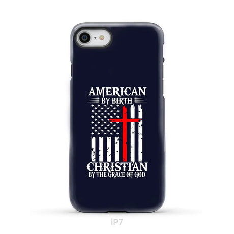 Patriotic Christian phone cases: American by birth Christian by the grace of God phone case iPhone 7 / Tough Case