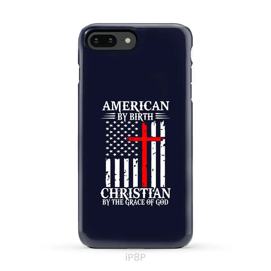 Patriotic Christian phone cases: American by birth Christian by the grace of God phone case iPhone 8 Plus / Tough Case