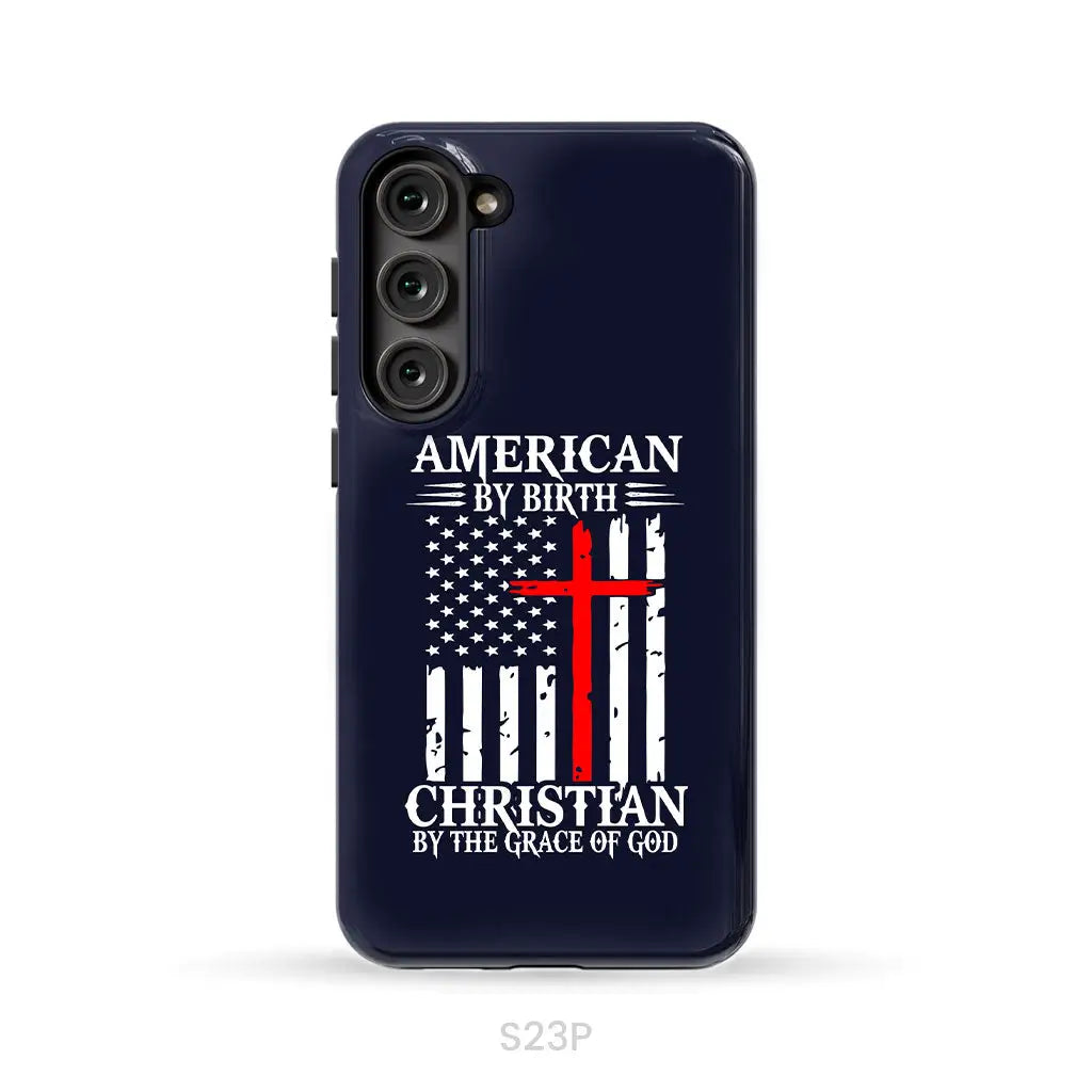 Patriotic Christian phone cases: American by birth Christian by the grace of God phone case Samsung Galaxy S23 Plus