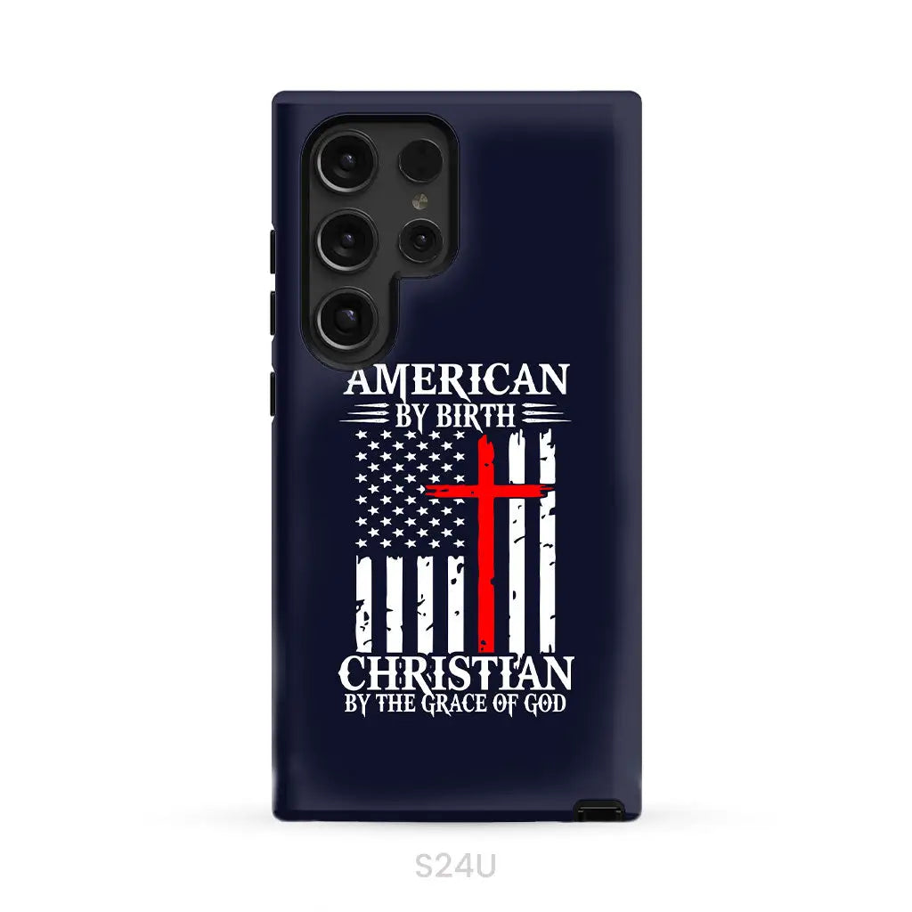 Patriotic Christian phone cases: American by birth Christian by the grace of God phone case Samsung Galaxy S24 Ultra