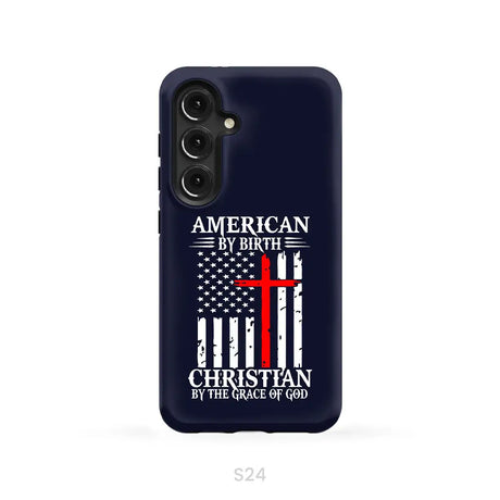 Patriotic Christian phone cases: American by birth Christian by the grace of God phone case Samsung Galaxy S24 / Tough