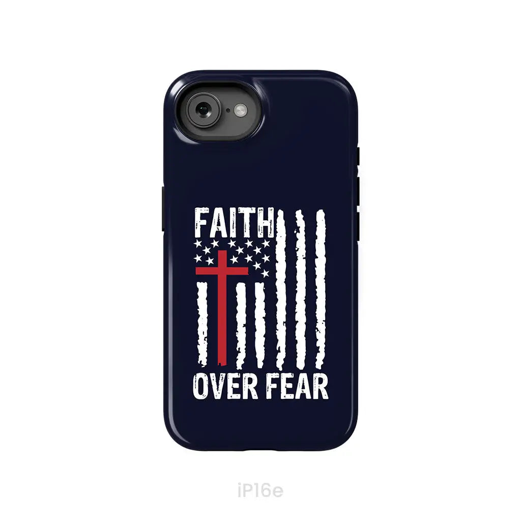 Patriotic Christian phone cases: Faith over fear American flag phone case iPhone 16e / Tough Case