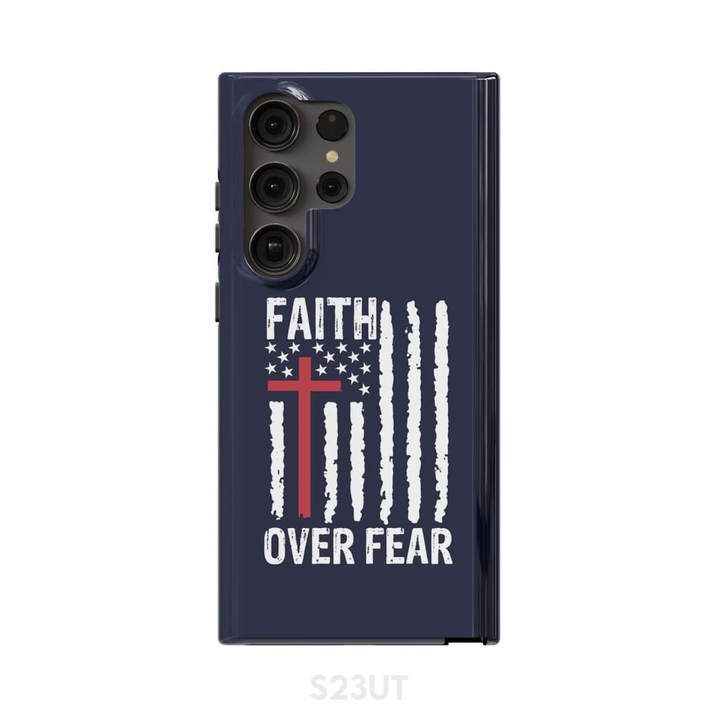 Patriotic Christian phone cases: Faith over fear American flag case Samsung Galaxy S23 Ultra / Tough