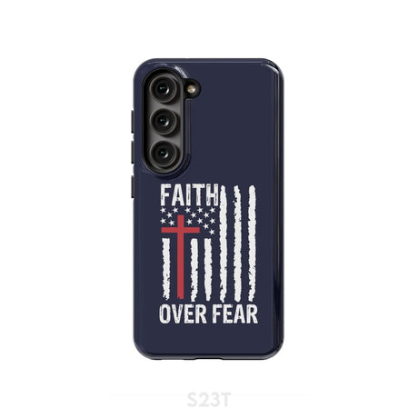 Patriotic Christian phone cases: Faith over fear American flag case Samsung Galaxy S23 (Not for FE) / Tough