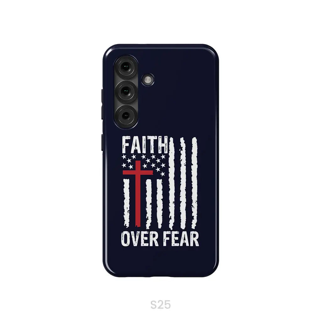Patriotic Christian phone cases: Faith over fear American flag phone case Samsung Galaxy S25 / Tough Case