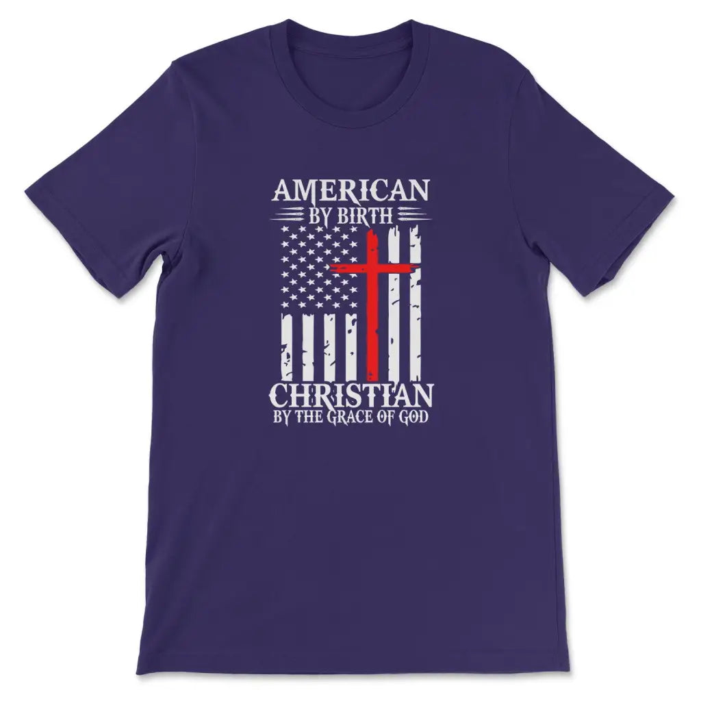 Patriotic Christian t-shirts: American by birth Christian by the grace of God t-shirt Team Purple / S