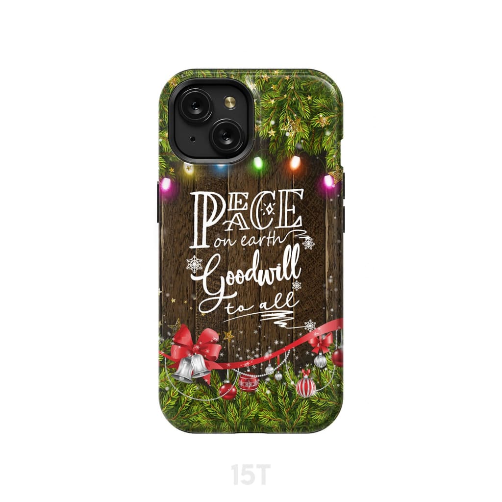 Peace on earth goodwill to all Christmas phone case iPhone 15 / Tough