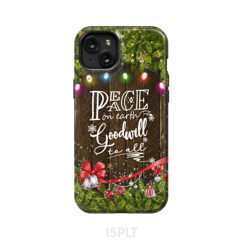 Peace on earth goodwill to all Christmas phone case iPhone 15 Plus / Tough