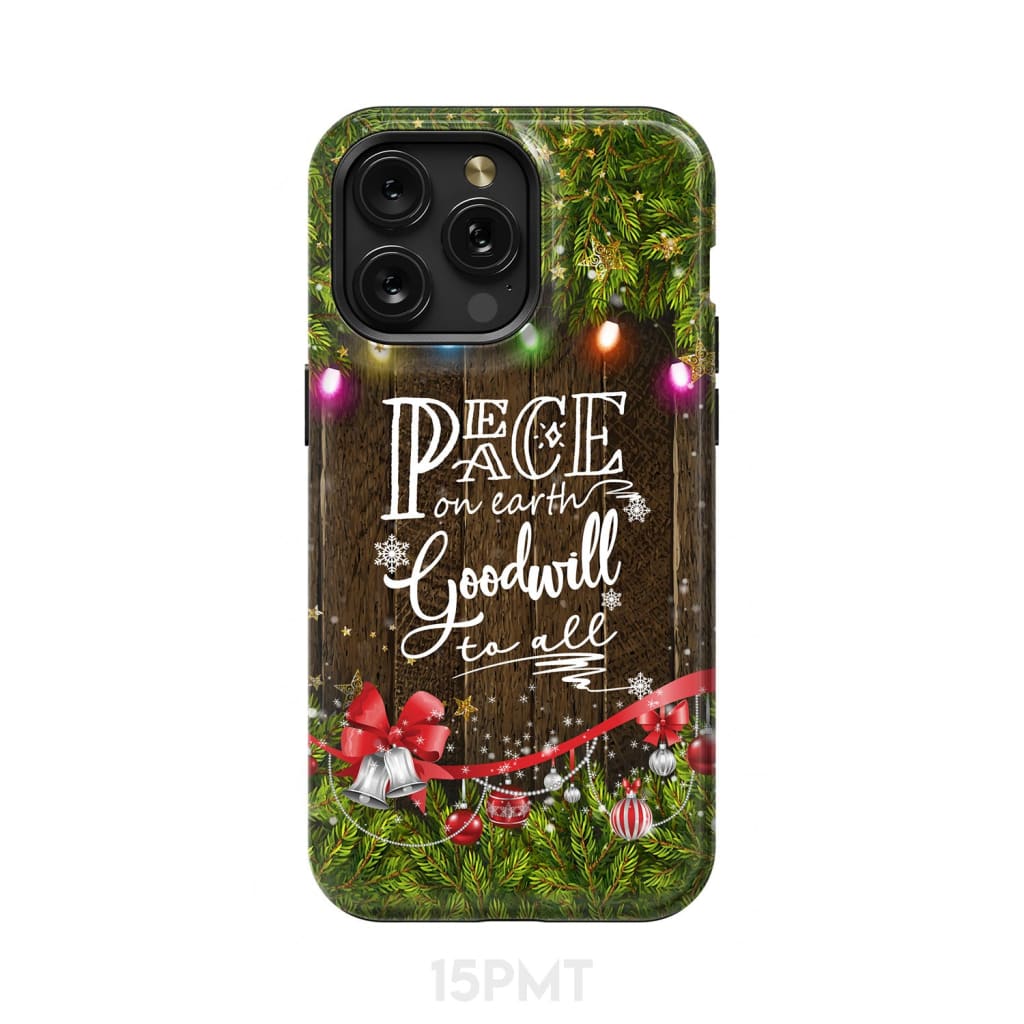 Peace on earth goodwill to all Christmas phone case iPhone 15 Pro Max / Tough