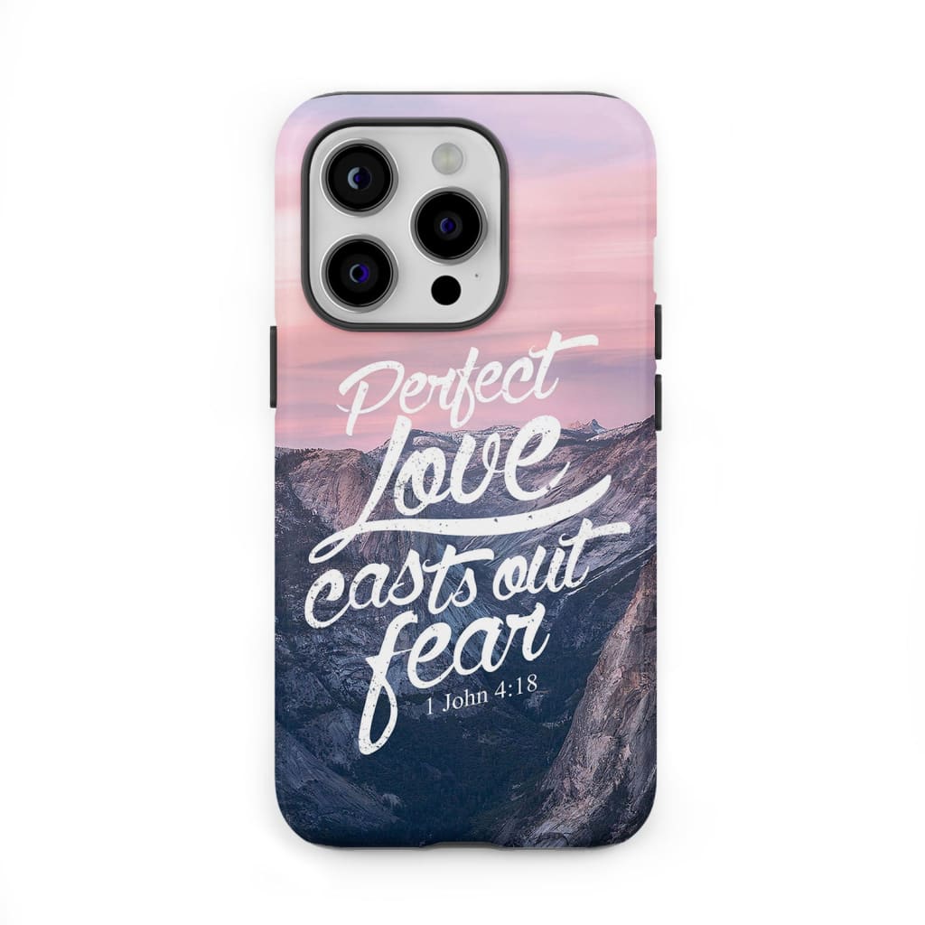 Perfect love casts out fear 1 John 4:18 Bible verse phone case Christian cases