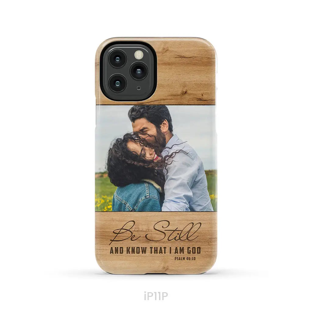 Personalized Be still and know that I am God Psalm 46:10 Phone Case With Custom Photo iPhone 11 Pro / Tough Case