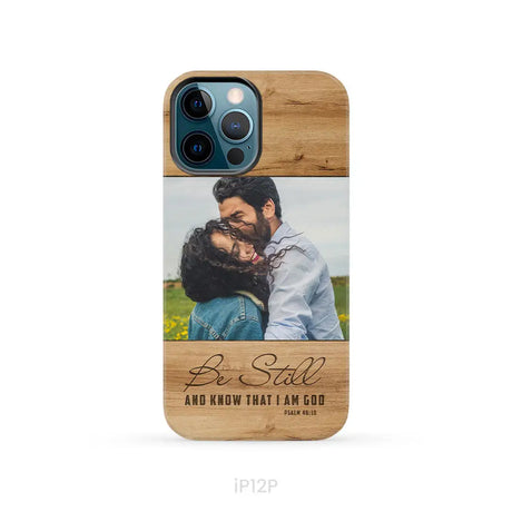 Personalized Be still and know that I am God Psalm 46:10 Phone Case With Custom Photo iPhone 12 Pro / Tough Case