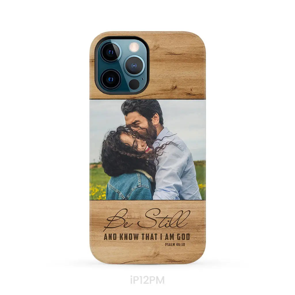 Personalized Be still and know that I am God Psalm 46:10 Phone Case With Custom Photo iPhone 12 Pro Max / Tough Case