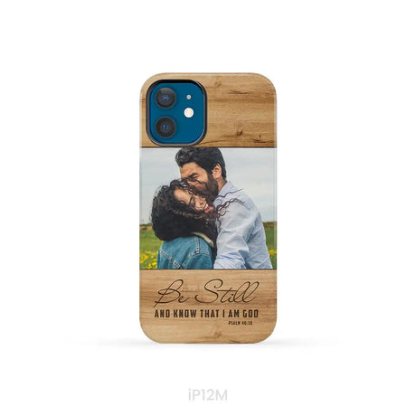 Personalized Be still and know that I am God Psalm 46:10 Phone Case With Custom Photo iPhone 12 Mini / Tough Case