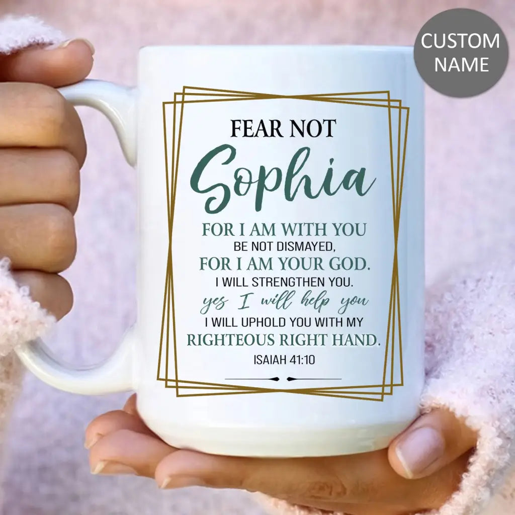 Personalized mug featuring Isaiah 41:10 Bible verse and custom name, perfect for Christian gifts and encouragement.