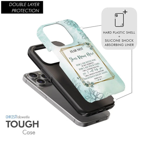 Personalized phone case featuring Isaiah 41:10 "Fear Not for I Am With You" with custom name, perfect for Christian inspiration.