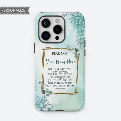 Christian phone case with Isaiah 41:10 "Fear Not for I Am With You" and custom name, ideal for faith-based gifts.