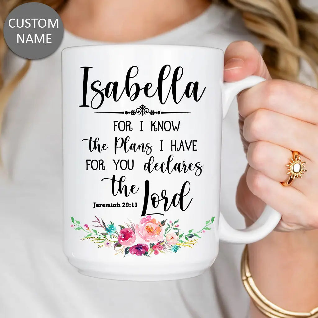 Christian mug with Jeremiah 29:11 Bible verse &quot;For I Know the Plans I Have for You&quot; and custom name, perfect for faith-based gifts.