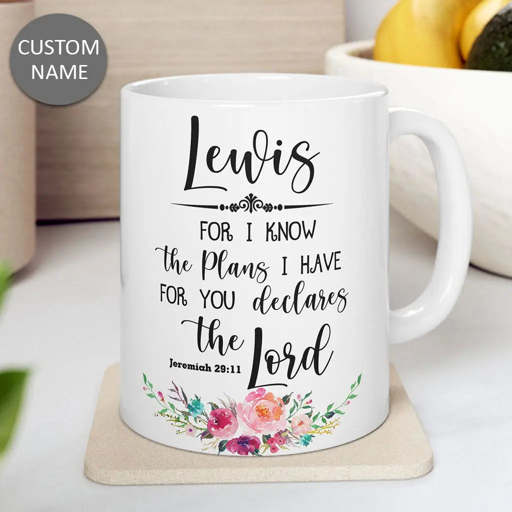 Personalized mug featuring Jeremiah 29:11 &quot;For I Know the Plans I Have for You&quot; with custom name, ideal for Christian gifts.