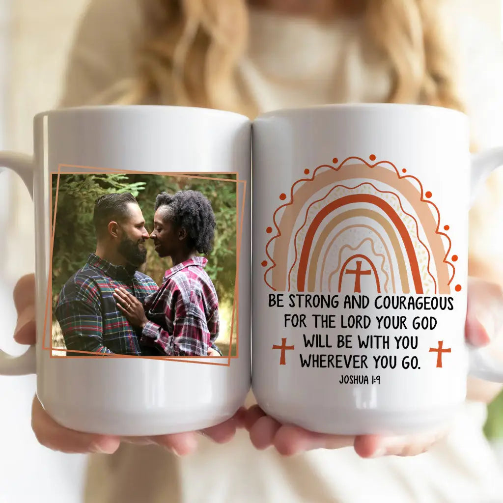 Personalized mug featuring Joshua 1:9 "Be Strong and Courageous" with cross-centered rainbow and custom photo, ideal for Christian gifts.