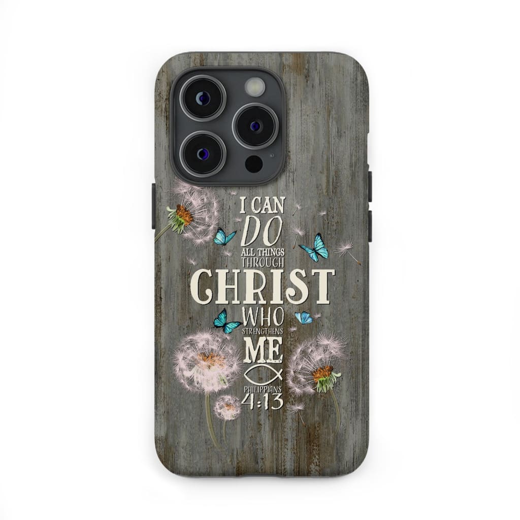 Philippians 4:13 I can do all things through Christ Bible verse phone case