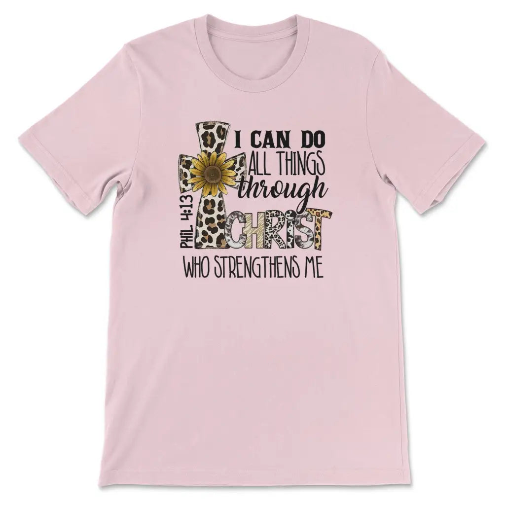 I Can Do All Things Through Christ Faith Shirts I Can Do All Things Through Christ Faith Shirts