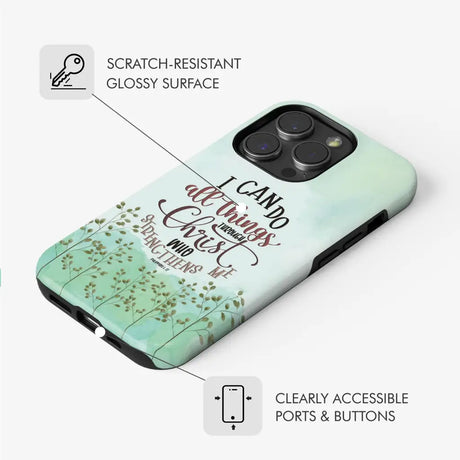 Philippians 4:13 I can do all things through Christ phone case