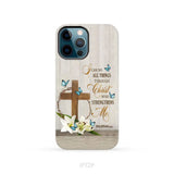 Philippians 4:13 I Can Do All Things Through Christ Wooden Cross Flower Butterflies Phone Case iPhone 12 Pro / Tough