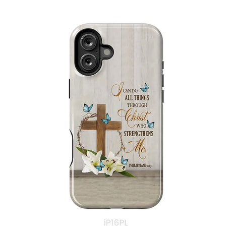 Philippians 4:13 I Can Do All Things Through Christ Wooden Cross Flower Butterflies Phone Case iPhone 16 Plus / Tough