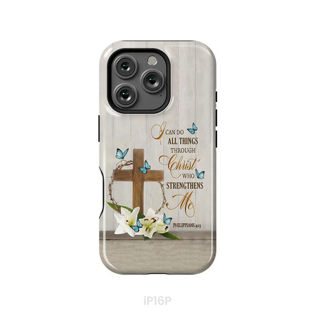 Philippians 4:13 I Can Do All Things Through Christ Wooden Cross Flower Butterflies Phone Case iPhone 16 Pro / Tough