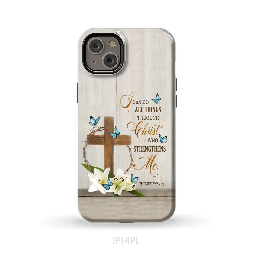 Philippians 4:13 I Can Do All Things Through Christ Wooden Cross Flower Butterflies Phone Case iPhone 14 Plus / Tough