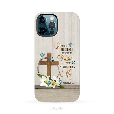 Philippians 4:13 I Can Do All Things Through Christ Wooden Cross Flower Butterflies Phone Case iPhone 12 Pro Max