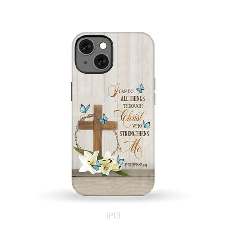 Philippians 4:13 I Can Do All Things Through Christ Wooden Cross Flower Butterflies Phone Case iPhone 13 / Tough Case